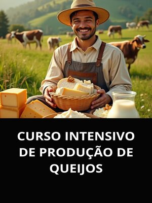 cover image of CURSO INTENSIVO DE PRODUÇÃO DE QUEIJOS